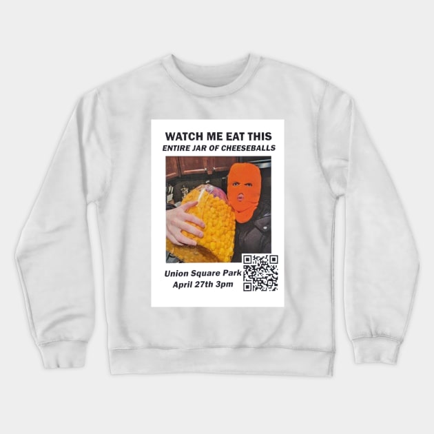 Watch Me Eat This Entire Jar of Cheeseballs Crewneck Sweatshirt by MiloAndOtis